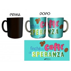 TAZZA MAGICA finchè c'è caffè c'è speranza