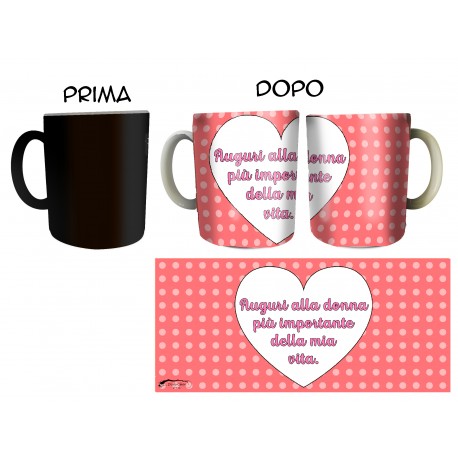 TAZZA MAGICA AUGURI ALLA DONNA PIU' IMPORTANTE DELLA MIA VITA